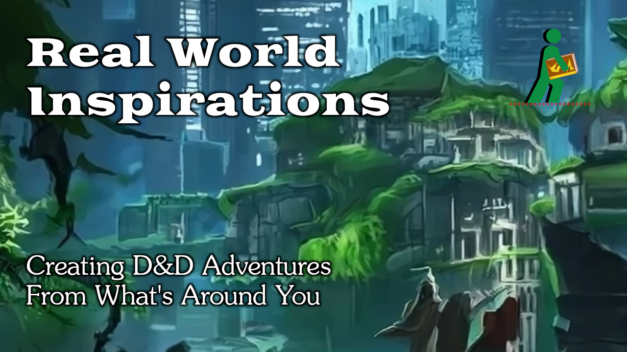 Real World Inspirations | Creating D&D Adventures From What’s Around You | Wandering DMs S05 E24 episode artwork