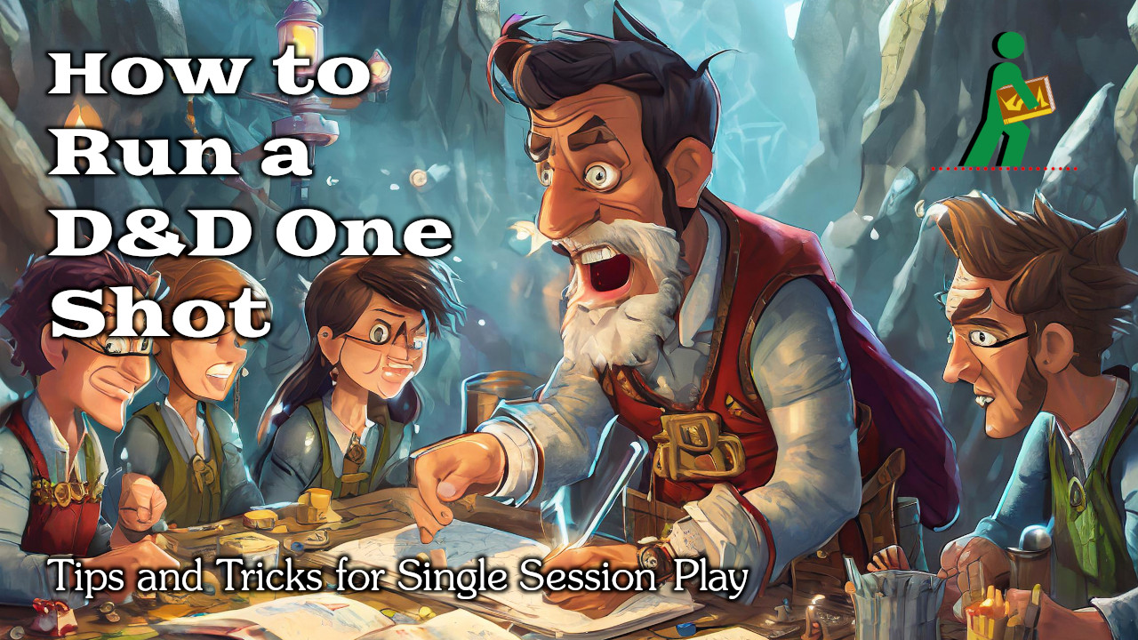 How to Run a D&D One Shot | Tips and Tricks for Single Session Play | Wandering DMs S06 E09