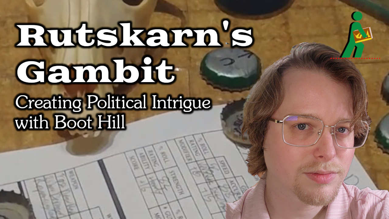 Rutskarn’s Gambit | Creating Political Intrigue with Boot Hill | Wandering DMs S06 E30