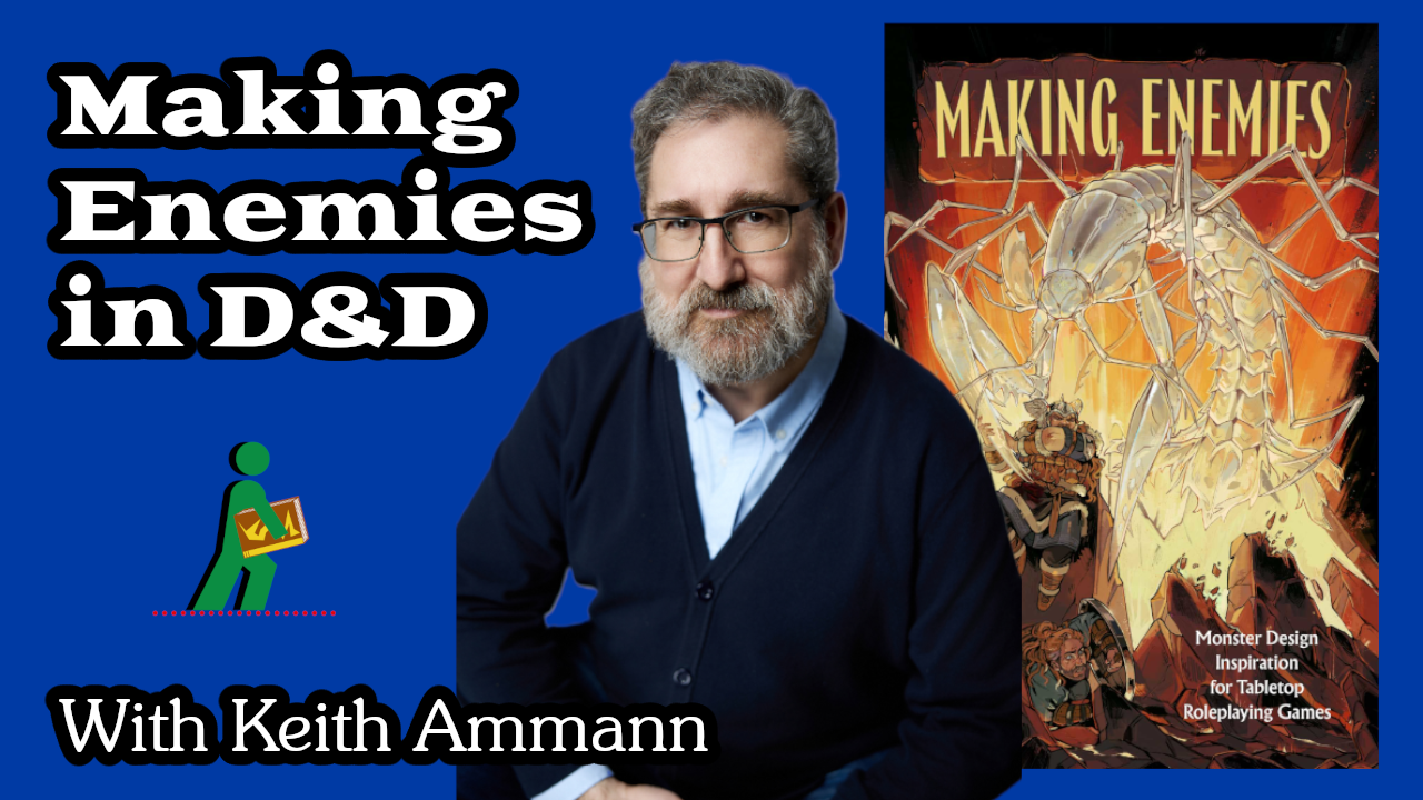 Making Enemies in D&D | With Keith Ammann | Wandering DMs S07 E36